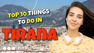 TOP 10 Things to do in Tirana Albania 2023 [upl. by Schonthal60]