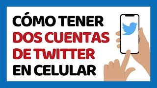 Cómo Tener Dos Cuentas de Twitter en el Mismo Móvil [upl. by Baillieu398]