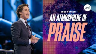 An Atmosphere Of Praise  Joel Osteen [upl. by Nnylecoj]