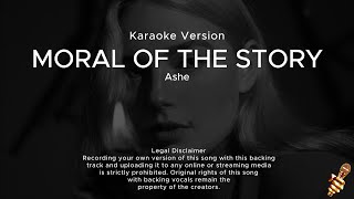 Ashe  Moral Of The Story Karaoke Version [upl. by Ecilegna661]