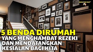 Benda di Rumah Kita Yang Bisa Menghambat Rezeki dan Mendatangkan Keburukan Benda Penghambat Rezeki [upl. by Vincent]