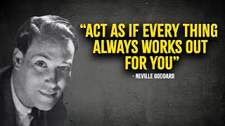 Act As If Everything Always Works Out for You  Neville Goddard Motivation [upl. by Isac]