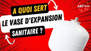 A quoi sert le vase dexpansion sanitaire [upl. by Hulburt]