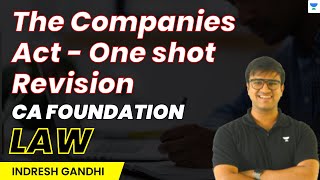 The Companies Act  One shot Revision  Indresh Gandhi  CA Foundation Law [upl. by Damahom172]