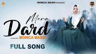 New Masih Song 2022  official video MERE DARD  Monica Masih  Ashish Talib David music [upl. by Gottfried629]