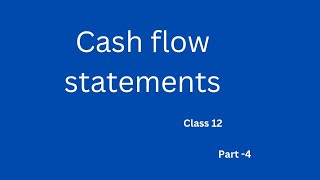 Cash flow statement  All basics Part 4 [upl. by Alicul]