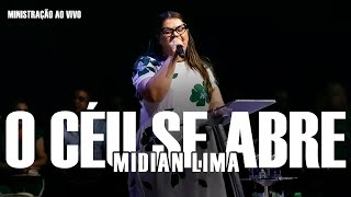 Midian Lima  O Céu Se Abre  Ministração Ao Vivo [upl. by Ahserkal]