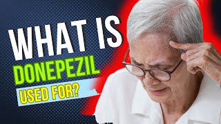 What is Donepezil used for Common Uses Benefits Potential Adverse Reactions Dosage and Risks [upl. by Kaspar]