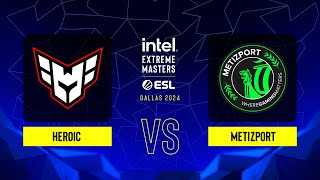 Heroic vs Metizport  Map 1 Vertigo  IEM Dallas 2024  CQ  Europe [upl. by Lahcar]