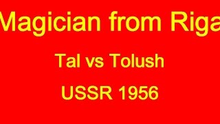 Mikhail Tal vs Alexander K Tolush  USSR 1956 [upl. by Ogram]