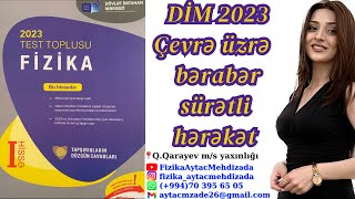 DİM 2023 FİZİKA TT  Xətti sürət Çbshərəkət FizikaAytacMehdizada [upl. by Nagyam]