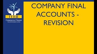 Company Final Accounts By Iyer Sir  Accounts  Revision  TYBCOM TYBAF IPCC [upl. by Langill]