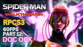 Spiderman Shattered Dimensions RPCS3 60FPS  Part 12 Doc Ock [upl. by Dott66]