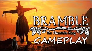 Bramble The Mountain King Gameplay [upl. by Von756]