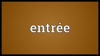 Entrée Meaning [upl. by Aned]