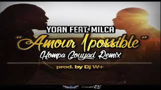 Amour 1Possible Remix Kompa Gouyad  Dj W  2018 [upl. by Ainegul398]