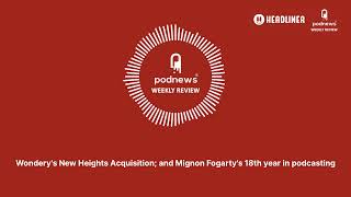 Wonderys New Heights Acquisition and Mignon Fogartys 18th year in podcasting [upl. by Alet]