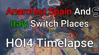 Anarchist Spain And Italy Switch Places HOI4 Timelapse [upl. by Isayg981]