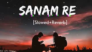 Sanam re slowedReverb [upl. by Eelyk438]