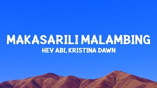 Hev Abi Kristina Dawn  Makasarili Malambing Lyrics [upl. by Anelliw]