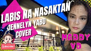 Labis na nasaktan  Jennelyn Yabu Cover Maddy VD [upl. by Kizzie218]