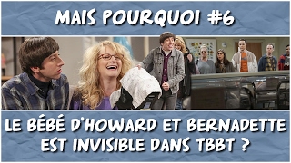 The Big Bang Theory et linvisibilité du bébé dHoward et Bernadette Mais pourquoi 6 [upl. by Nnayllas192]