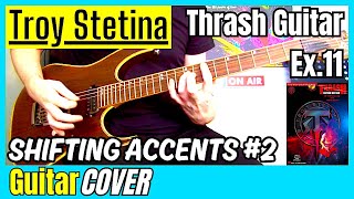 Troy Stetina  Thrash Guitar Method  Shifting Accents Ex11 Guitar Cover [upl. by Beeck]