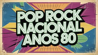 Top 10 Pop Rock Nacional Anos 80  Os Sucessos que Agitaram o Brasil [upl. by Rastus]