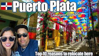 Puerto Plata Uncovered 10 Irresistible Reasons to Make It Your Home in 2024 [upl. by Conte]