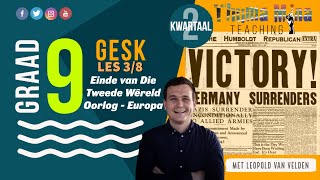 Gr 9 SW Geskiedenis  Kwartaal 2 Les 3  Einde van die Tweede Wêreld Oorlog in Europa [upl. by Ranite]