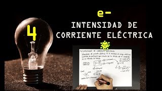 CURSO DE ELECTROTECNIA 4 Qué es la intensidad [upl. by Godliman]