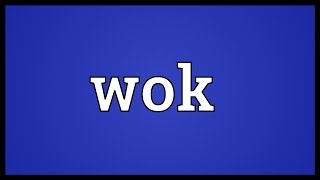 Wok Meaning [upl. by Auqinahc]