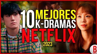 TOP 10 Mejores SERIES COREANAS de NETFLIX 2023  Los Mejores KDramas 2023 [upl. by Garzon892]