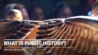 Birkbeck Explains What is Public History [upl. by Courcy699]