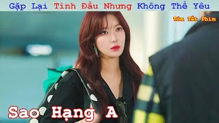 Review Phim Nữ Diễn Viên Hạng A Đánh Mất Tất Cả Chỉ Sau 1 Đêm  Tóm Tắt Mỹ Nữ Và Quý Ngài Lãng Mạn [upl. by Fechter119]