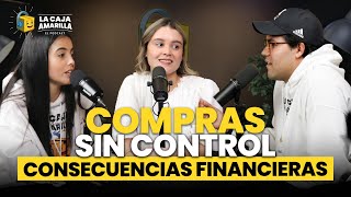 EP 79  Compras sin control consecuencias Financieras Ft Kimberly Garcia Economicsdata [upl. by Akedijn]