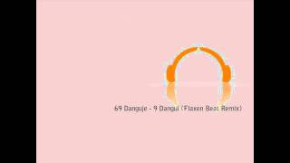 69 Danguje  9 Dangui Flaxen Beats Remix [upl. by Kilmarx587]