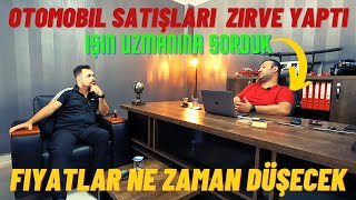 Otomobil Fiyatları Ne Zaman DÜŞECEK  Satışlar ARTIYOR Mu İşi Uzmanına Sorduk [upl. by Lajes]