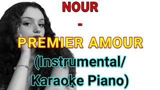 NOUR  PREMIER AMOUR InstrumentalKaraoke Piano [upl. by Nillek]