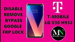 Disable Bypass Remove Google Account Lock FRP on TMobile LG V30 [upl. by Shimkus]