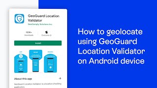 How to geolocate using GeoGuard Location Validator on Android device [upl. by Seitz826]