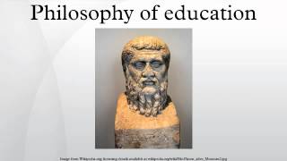 Philosophy of education [upl. by Adahs]