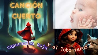 Caperucita Roja y el Lobo Feroz  Cancion Cuento Infantil [upl. by Anitselec]