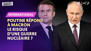 POUTINE RÉPOND À MACRON  LE RISQUE DUNE GUERRE NUCLÉAIRE [upl. by Agace241]