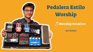 Pedalera Worship 2020  Worship Notation  Gear Rundown [upl. by Zobias]