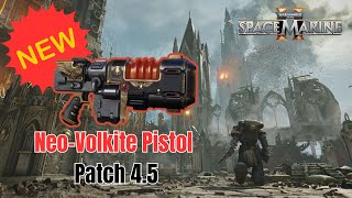 New NeoVolkite Pistol In Patch 45  Warhammer 40k Space Marine 2 [upl. by Nivra]