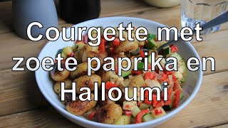 Courgette met zoete paprika en Halloumi [upl. by Schlenger]