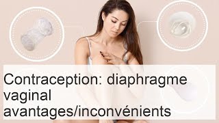 Diaphragme contraceptif  définition méthode et inconvénients [upl. by Maitund]