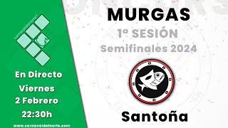 1ª SESIÓN SEMIFINALES CONCURSO DE MURGAS CARNAVAL DE SANTOÑA 2024 Carnavaldelnorte Santoña [upl. by Tani]