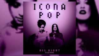 Icona Pop  All Night KFlay Remix [upl. by Iddo263]